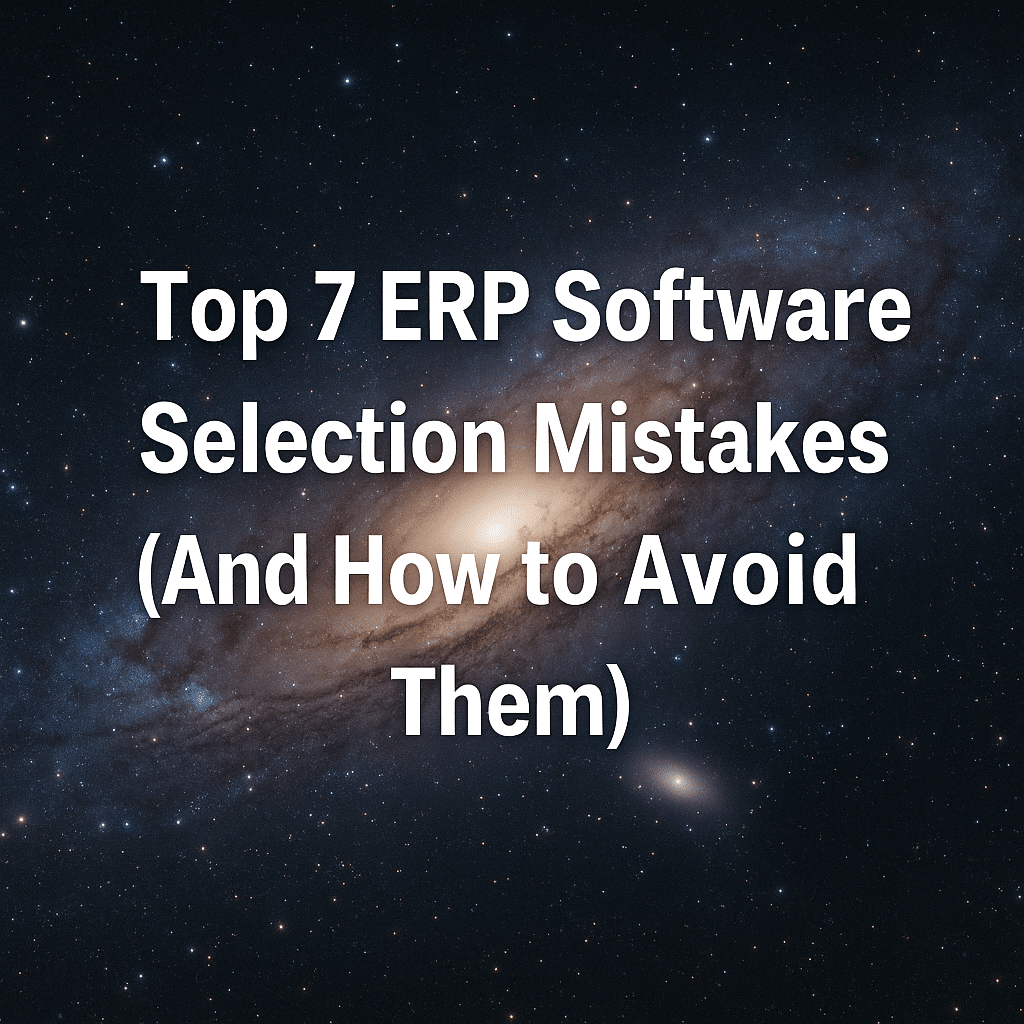Top 7 ERP Software Selection Mistakes (And How to Avoid Them 1 ERP