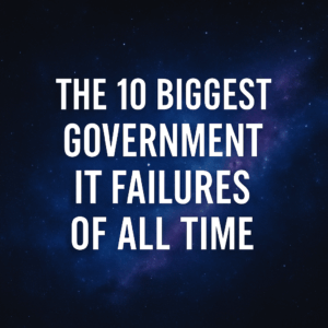 Government IT Failures
