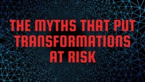 ERP Failures Don’t Happen Overnight: The Myths That Put Transformations at Risk
