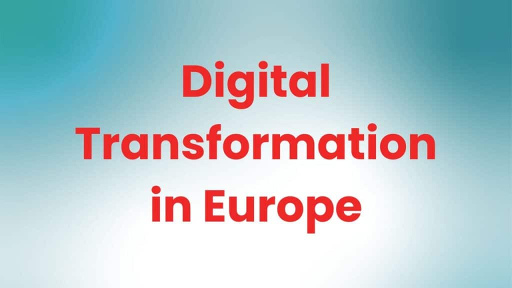 Digital Transformation in Europe: Why the Rest of the World Should Be Paying Attention 1 Digital Transformation in Europe